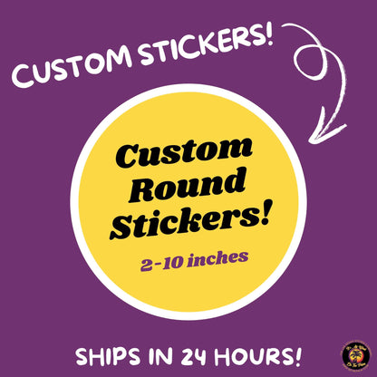 CUSTOM ROUND STICKERS | die cut sticker, custom sticker, laminated stickers, waterproof stickers, custom stickers, vinyl stickers